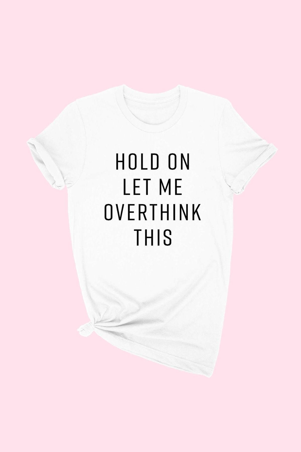 Over Think T-shirt
